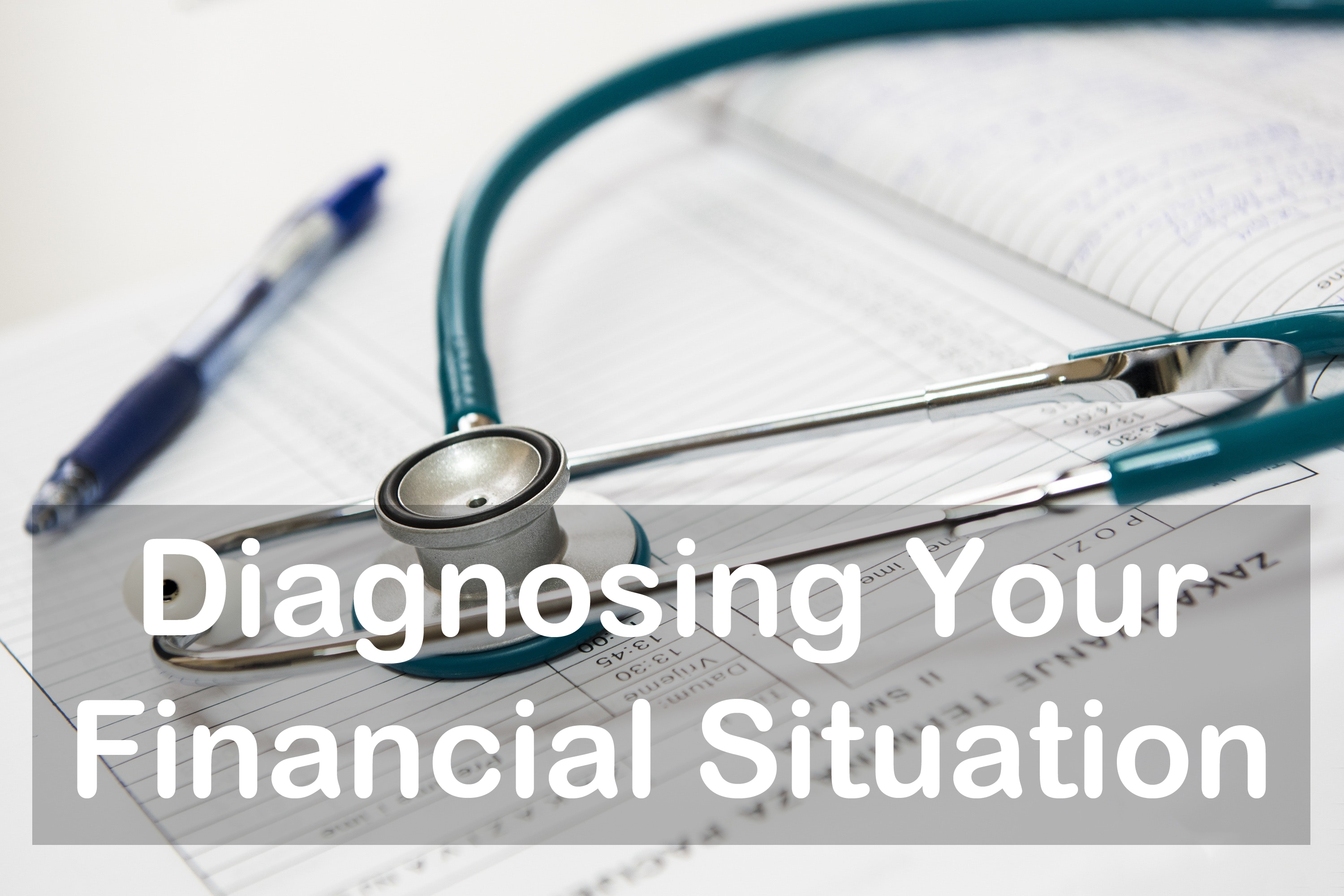 You are currently viewing Diagnosing Your Financial Situation