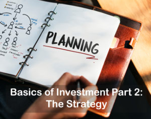 Read more about the article Basics of Investing: Part Two – Strategy