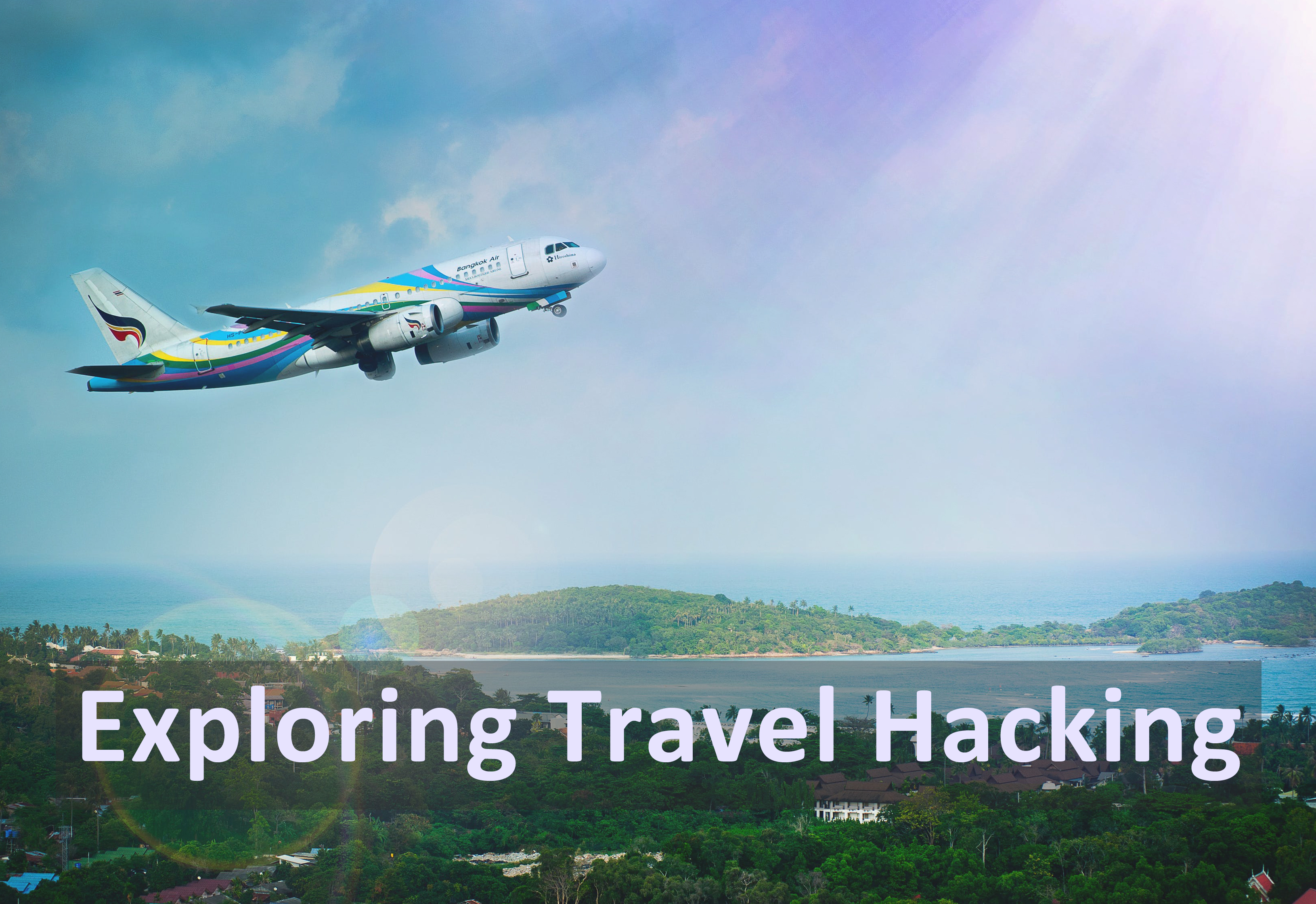 You are currently viewing Exploring Travel Hacking