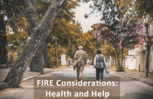 Read more about the article FIRE Considerations – Health and Help