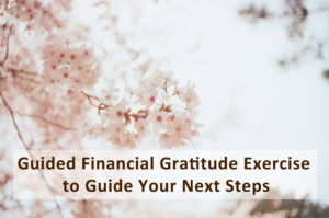 Read more about the article Guided Financial Gratitude Exercise to Guide Your Next Steps