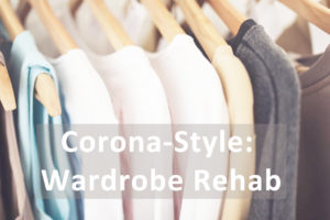 Read more about the article Corona-Style: Wardrobe Rehab
