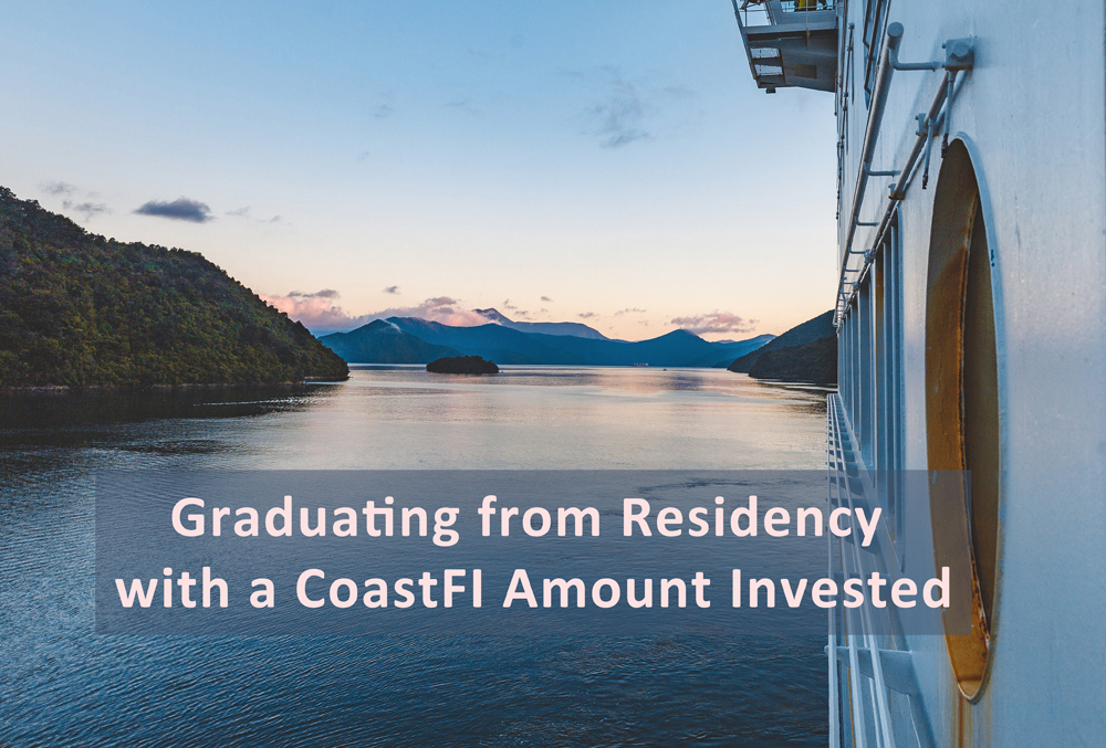 You are currently viewing Graduating from Residency with a CoastFI Amount Invested